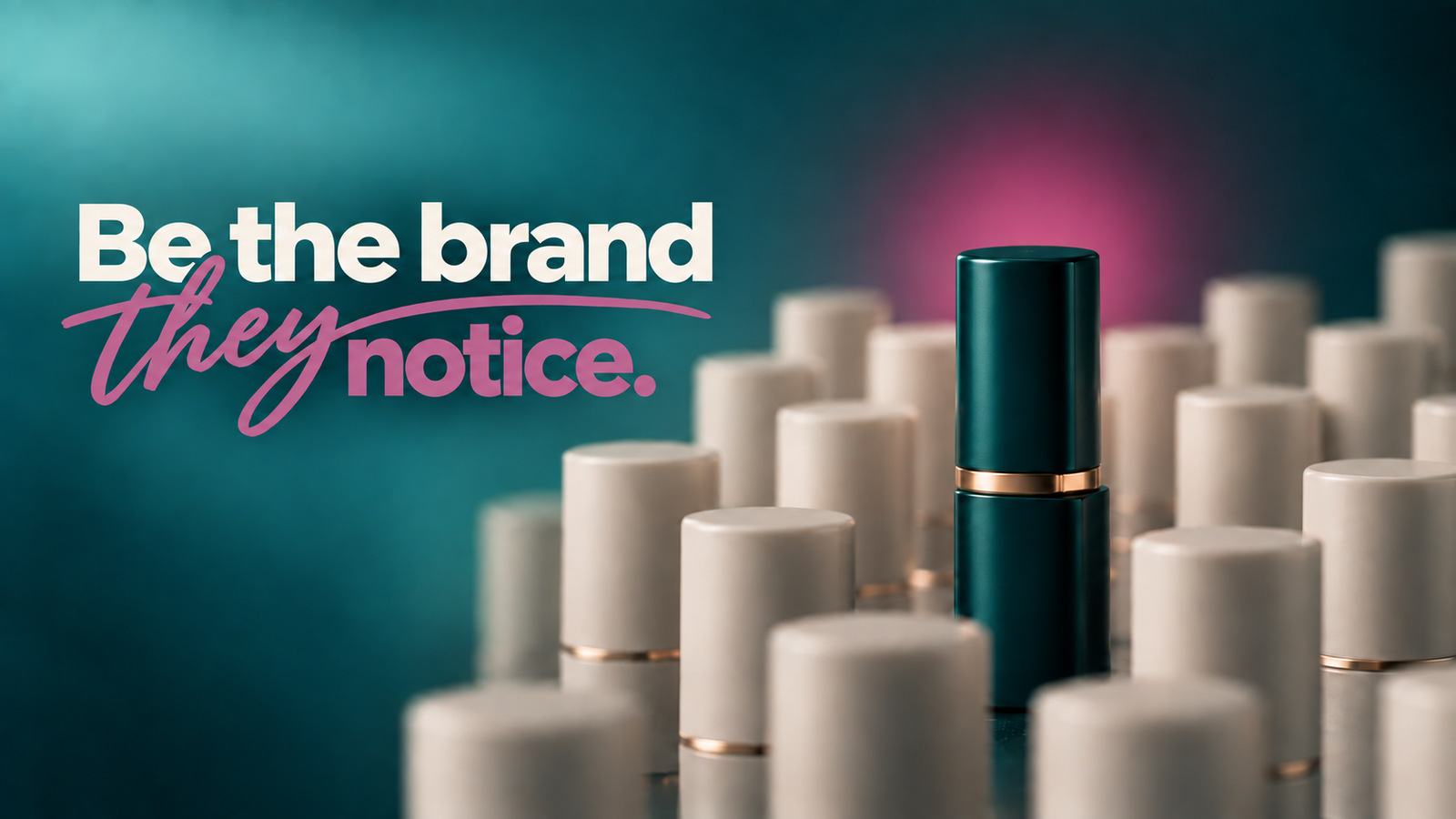 A closed green lipstick standing out among neutral products with the message Be the brand they notice